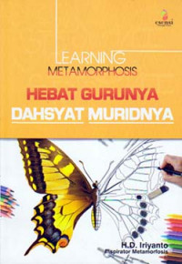 Image of Learning Metamorphosis, Hebat Gurunya Dahsyat Muridnya